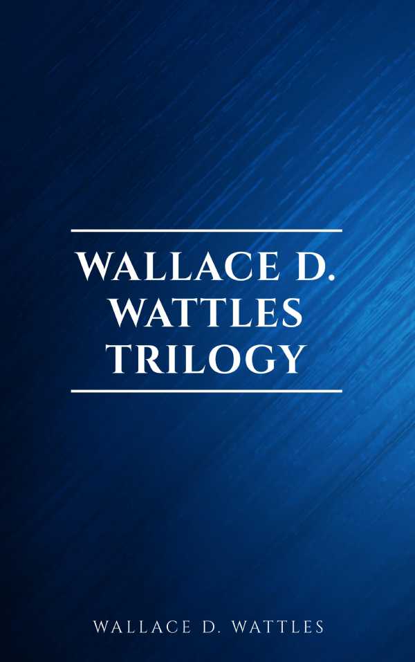 bw-wallace-d-wattles-trilogy-the-science-of-getting-rich-the-science-of-being-well-and-the-science-of-being-great-page2page-9782291075493