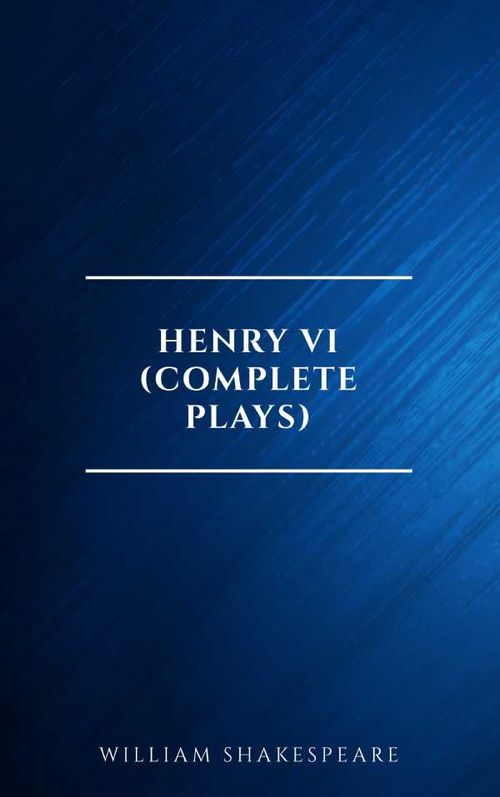 Henry VI Complete Plays