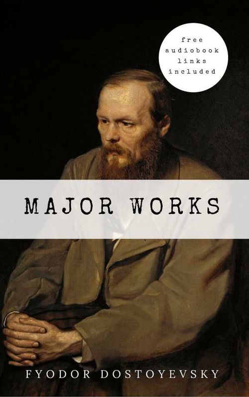 Fyodor Dostoyevsky Major Works
