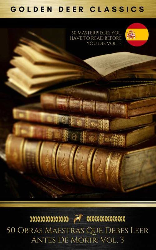 50 Obras Maestras Que Debes Leer Antes De Morir Vol 3 Golden Deer Classics