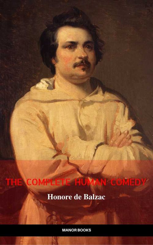 Honor? de Balzac The Complete Human Comedy Cycle 100 Works Manor Books The Greatest Writers of All Time