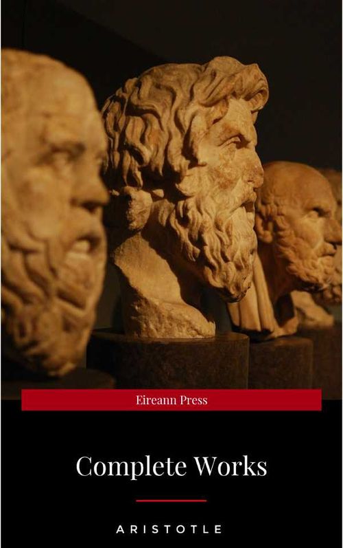The Works of Aristotle the Famous Philosopher Containing his Complete Masterpiece and Family Physician his Experienced Midwife his Book of Probl