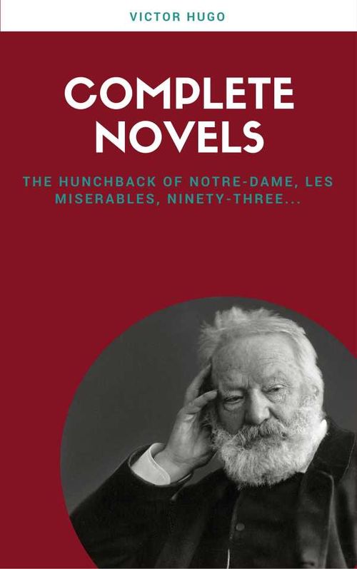 Victor Hugo Complete Novels Lecture Club Classics