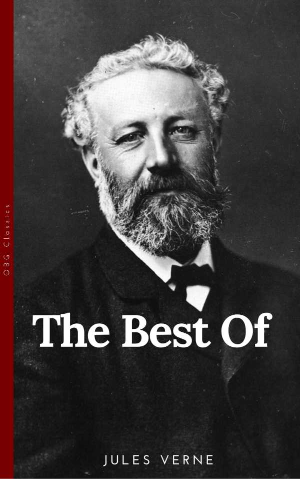 bw-the-best-of-jules-verne-the-father-of-science-fiction-twenty-thousand-leagues-under-the-sea-around-the-world-in-eighty-days-journey-to-the-center-of-the-earth-and-the-mysterious-island-obg-classics-9782377931279