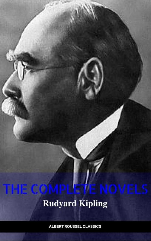 Rudyard Kipling The Complete Novels and Stories Manor Books The Greatest Writers of All Time