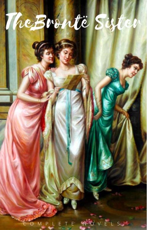 The Brontë Sisters The Complete Novels