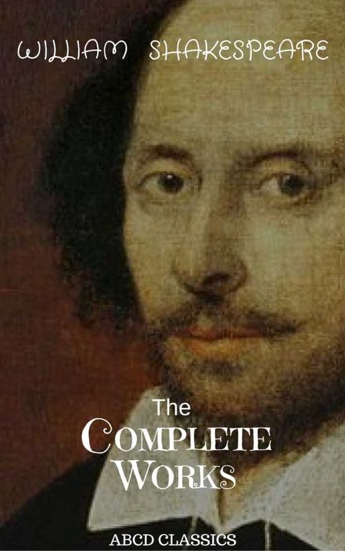 The Complete Works of William Shakespeare