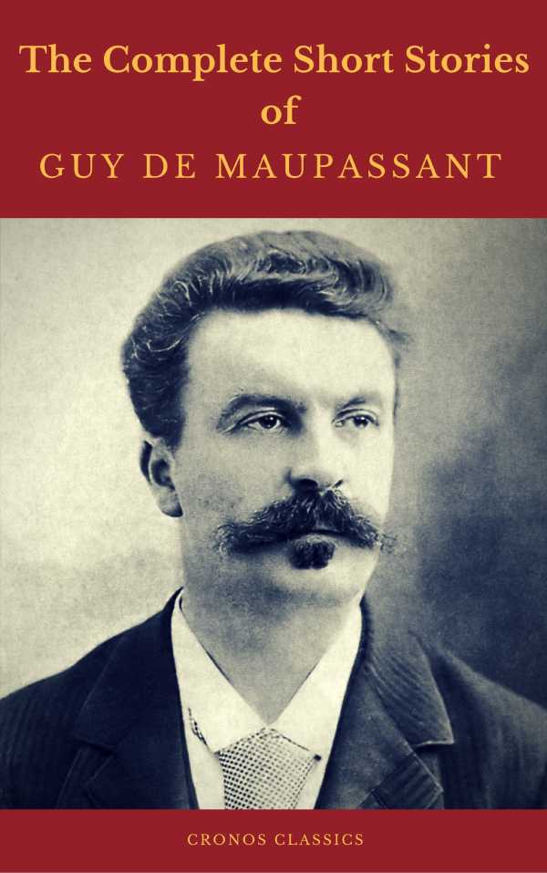 bw-guy-de-maupassant-the-complete-short-stories-cronos-classics-cronos-classics-9782378070298