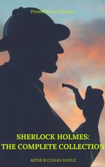 bw-sherlock-holmes-the-complete-collection-best-navigation-active-toc-prometheus-classics-prometheus-classics-9782378070960