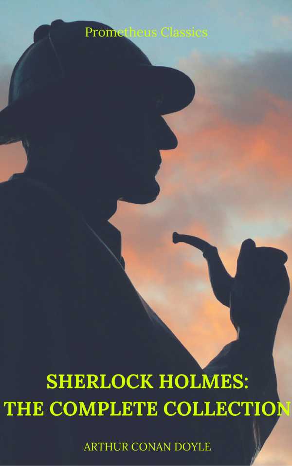 bw-sherlock-holmes-the-complete-collection-best-navigation-active-toc-prometheus-classics-prometheus-classics-9782378070960