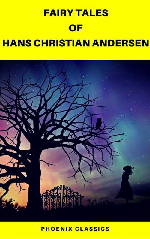 Fairy Tales of Hans Christian Andersen Best Navigation Active TOC Pheonix Classics
