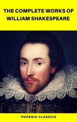 bw-the-complete-works-of-william-shakespeare-best-navigation-active-toc-pheonix-classics-phoenix-classics-9782378071028