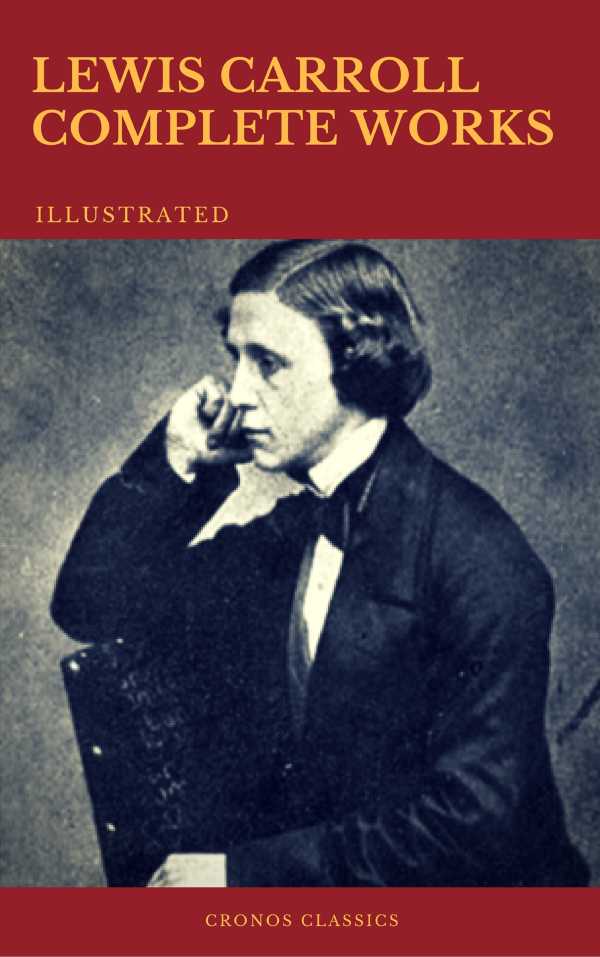 bw-the-complete-works-of-lewis-carroll-best-navigation-active-toc-cronos-classics-cronos-classics-9782378071097