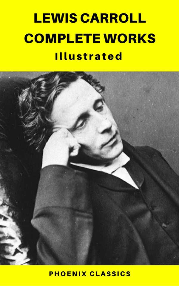 bw-lewis-carroll-complete-works-phoenix-classics-phoenix-classics-9782378071103