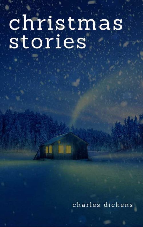 Charles Dickens Christmas Stories