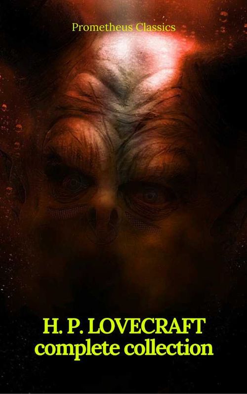 H P Lovecraft The Complete Collection Prometheus Classics