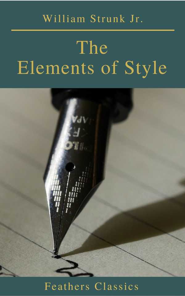 bw-the-elements-of-style-4th-edition-feathers-classics-feathers-classics-9782378071905