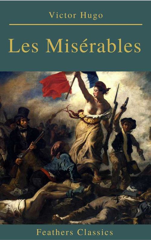 Les Misérables Annotated Feathers Classics