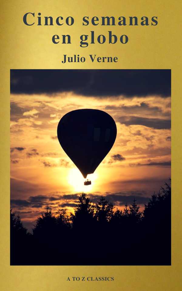 bw-cinco-semanas-en-globo-by-julio-verne-a-to-z-classics-atoz-classics-9782378072933