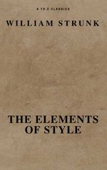 bw-the-elements-of-style-fourth-edition-a-to-z-classics-atoz-classics-9782378072964