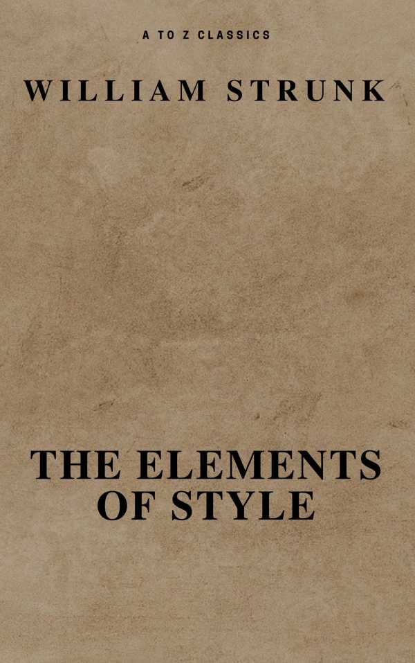 bw-the-elements-of-style-fourth-edition-a-to-z-classics-atoz-classics-9782378072964
