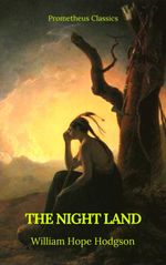 bw-the-night-land-best-navigation-active-toc-prometheus-classics-prometheus-classics-9782378075330