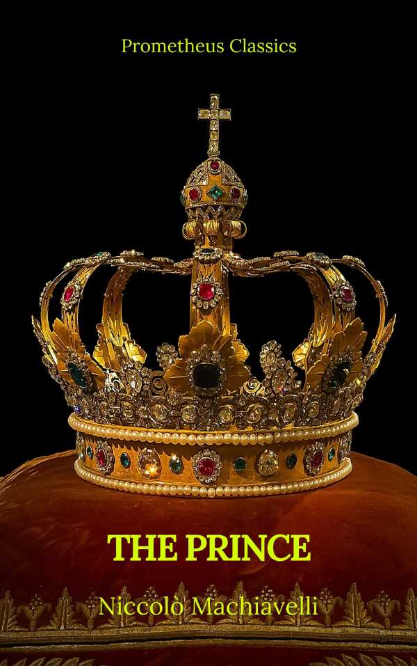 bw-the-prince-by-niccolograve-machiavelli-best-navigation-active-tocprometheus-classics-prometheus-classics-9782378075811