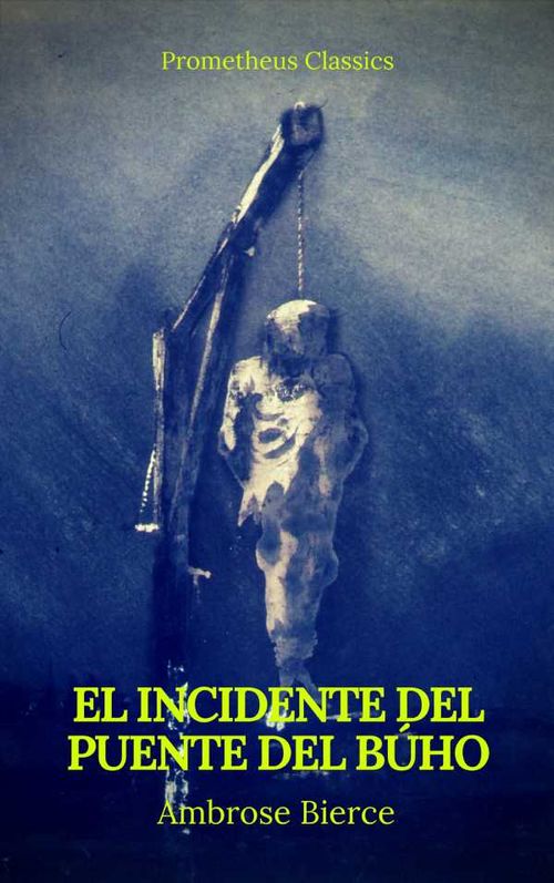 El incidente del Puente del Búho Prometheus Classics