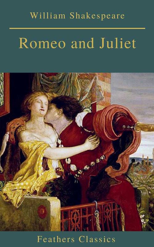 Romeo and Juliet Best Navigation Active TOCFeathers Classics