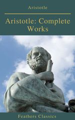 bw-aristotle-complete-works-active-toc-feathers-classics-feathers-classics-9782378076665