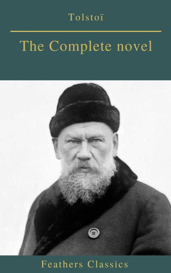 bw-tolstoiuml-the-complete-novel-feathers-classics-feathers-classics-9782378076856
