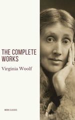 bw-virginia-woolf-the-complete-works-moon-classics-9782378077327