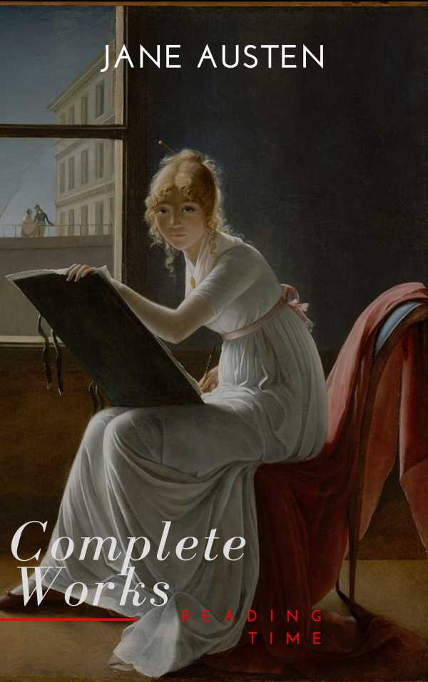 bw-the-complete-works-of-jane-austen-in-one-volume-sense-and-sensibility-pride-and-prejudice-mansfield-park-emma-northanger-abbey-persuasion-lady-sandition-and-the-complete-juvenili-reading-time-9782379261602