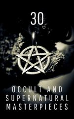bw-30-occult-and-supernatural-masterpieces-in-one-book-knowledge-house-9782380370607