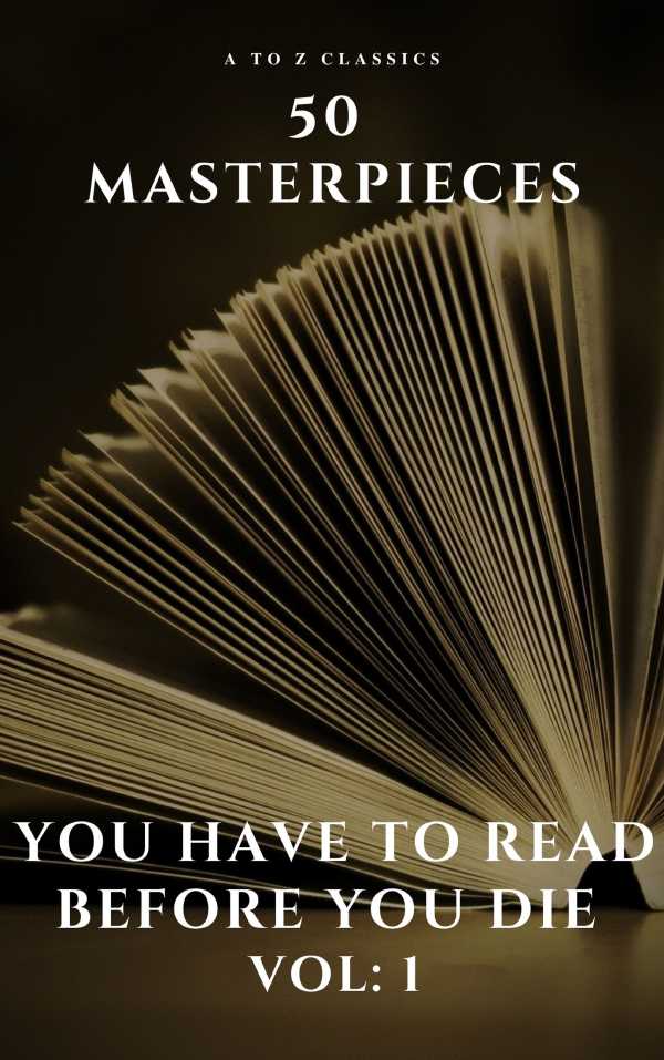 bw-50-masterpieces-you-have-to-read-before-you-die-vol-1-atoz-classics-9782380371628
