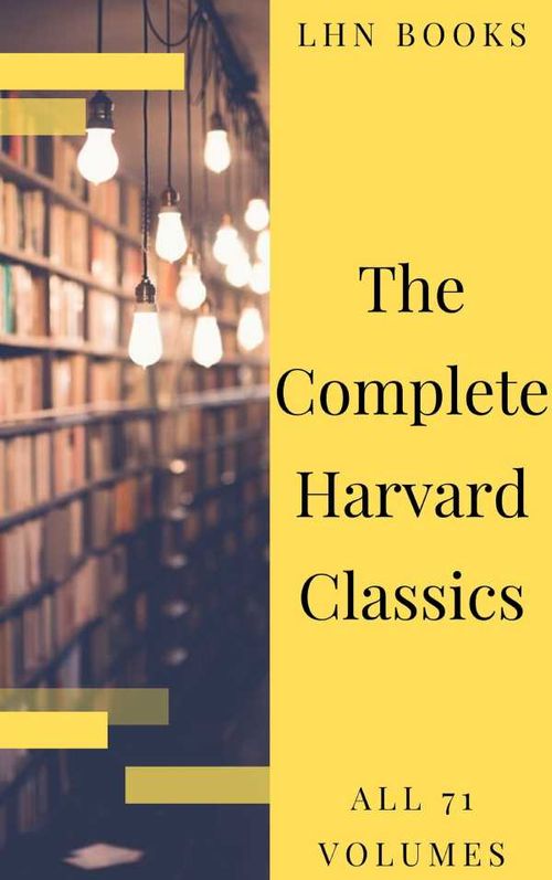 The Complete Harvard Classics 2020 Edition ALL 71 Volumes