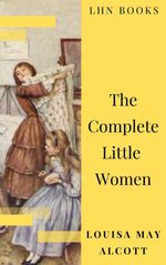 bw-the-complete-little-women-little-women-good-wives-little-men-jos-boys-lhn-books-9782380373363