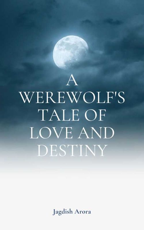 A Werewolfs Tale of Love and Destiny