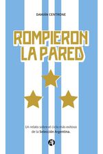bw-rompieron-la-pared-editorial-autores-de-argentina-9789878742403