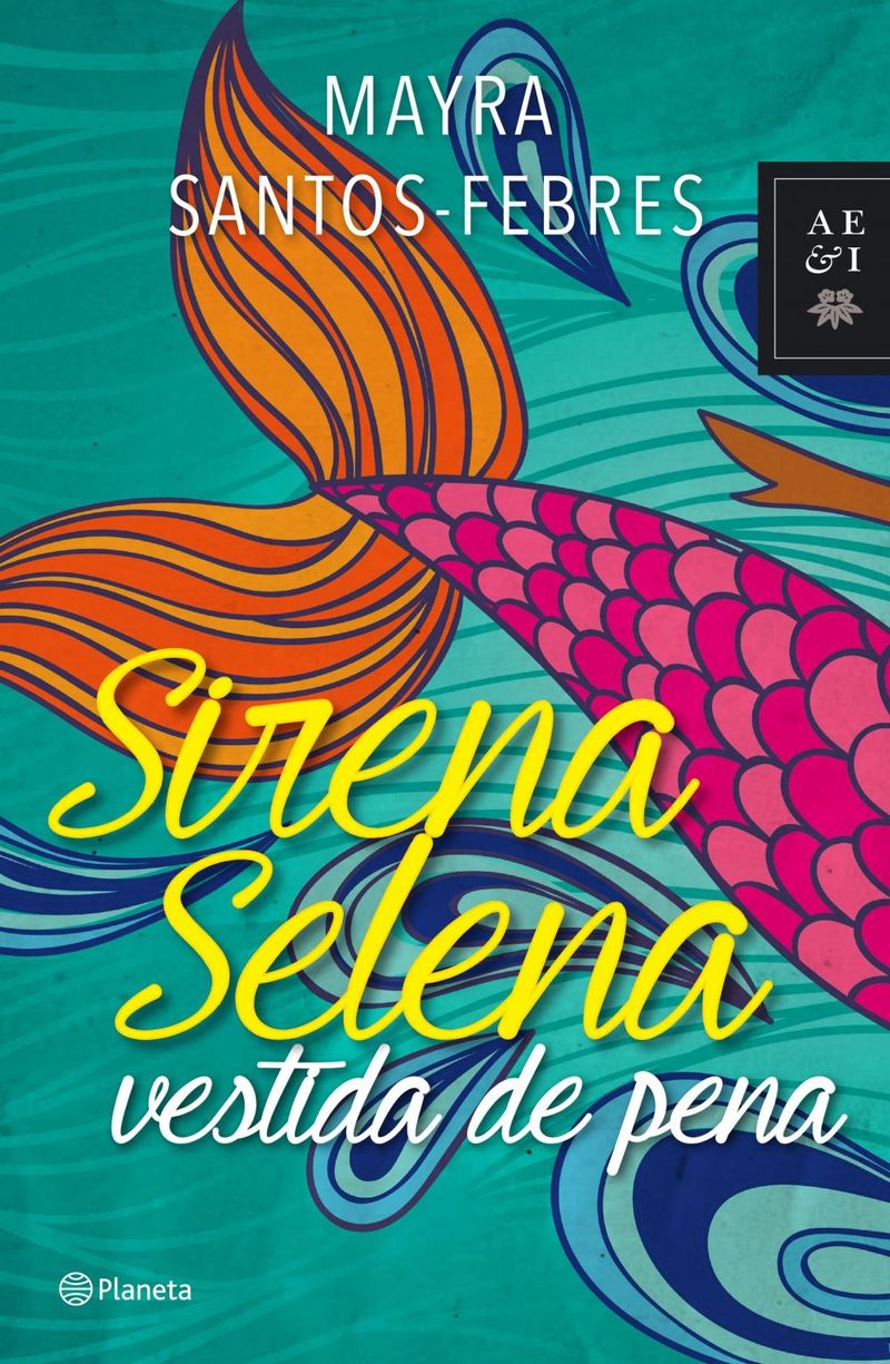 lib-sirena-selena-vestida-de-pena-grupo-planeta-mxico-9786070735233