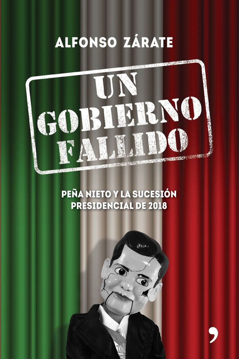 lib-un-gobierno-fallido-pena-nieto-y-la-sucesion-presidencial-de-2018-grupo-planeta-mxico-9786070751011