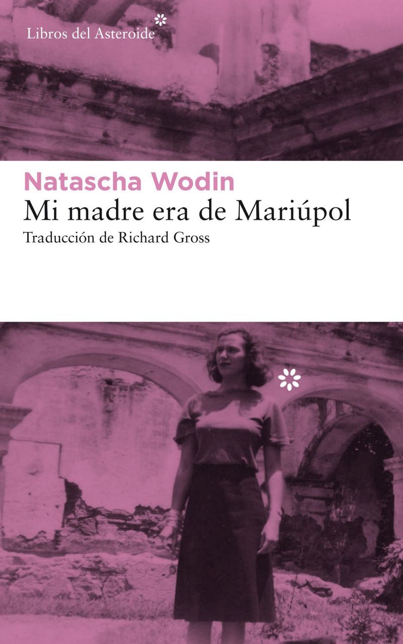 lib-mi-madre-era-de-mariupol-libros-del-asteroide-9788417007898