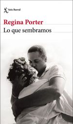 lib-lo-que-sembramos-grupo-planeta-9788432236259