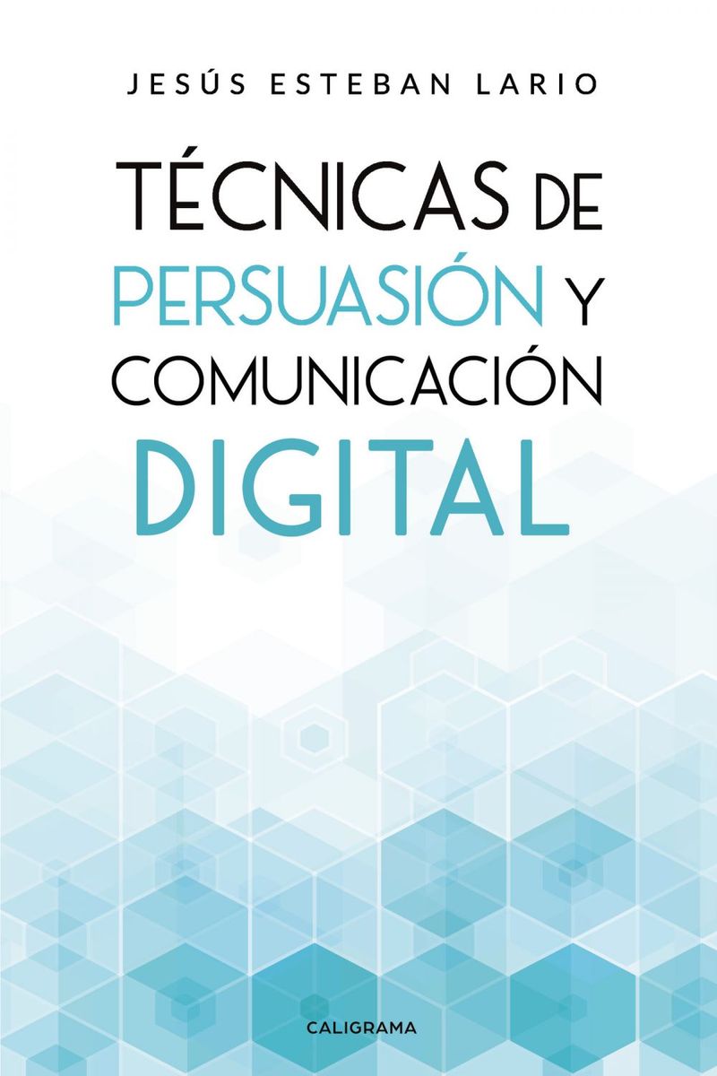 lib-tecnicas-de-persuasion-y-comunicacion-digital-lantia-9788417915551