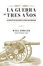 lib-la-guerra-de-tres-anos-18571861-grupo-planeta-mxico-9786077478768