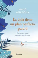 lib-la-vida-tiene-un-plan-perfecto-para-ti-grupo-planeta-9788408238454