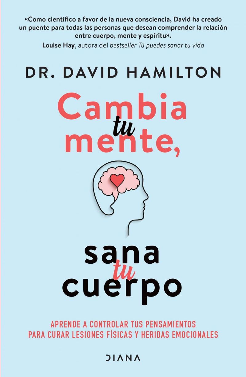lib-cambia-tu-mente-sana-tu-cuerpo-grupo-planeta-mxico-9786070773310