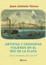 lib-artistas-cronistas-y-viajeros-en-el-rio-de-la-plata-grupo-planeta-uruguay-9789915663531