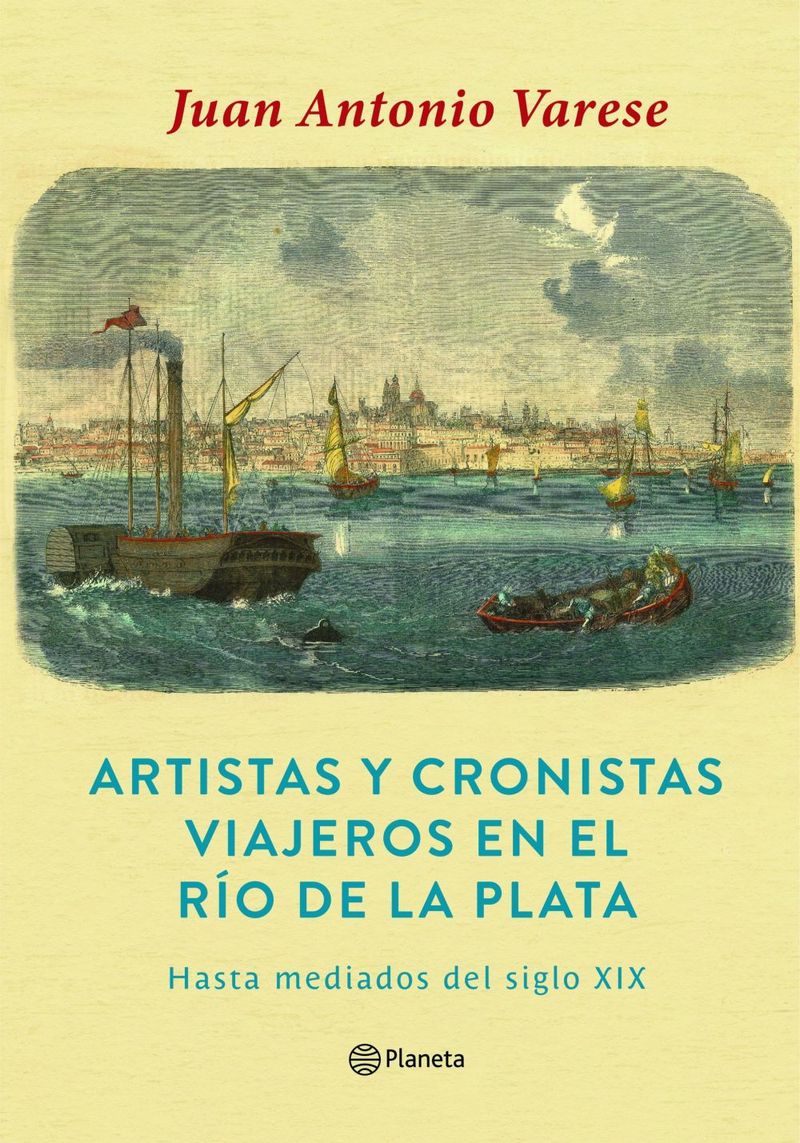 lib-artistas-cronistas-y-viajeros-en-el-rio-de-la-plata-grupo-planeta-uruguay-9789915663531