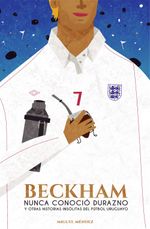 lib-beckham-nunca-conocio-durazno-tajante-editorial-9789915941707